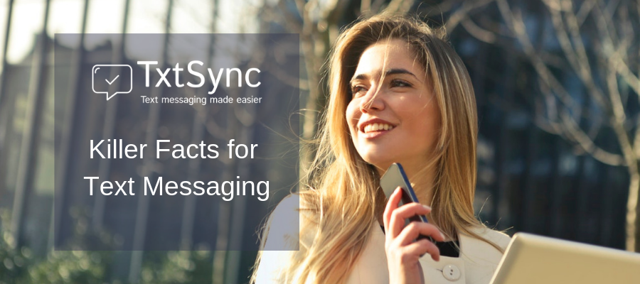 Killer Facts for Text Messaging - SMS Marketing & Bulk SMS - SMS API - SMS Integrations